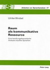 Raum als kommunikative Ressource: eine handlungstheoretische Analyse visueller Sprachen