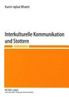 Interkulturelle Kommunikation und Stottern: konstruktive Komplextherapie des Stotterns nach O. Braun ; ein interkultureller Ansatz zur Behandlung des Stotterns