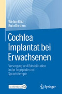 Cochlea Implantat bei Erwachsenen: Versorgung und Rehabilitation in der Logopädie und Sprachtherapie