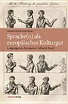 Sprache(n) als europäisches Kulturgut = Languages as European cultural asset