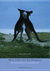 Mein Leben mit den Kängurus: ein abenteuerlicher Forschungsbericht