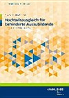 Nachteilsausgleich für behinderte Auszubildende: Handbuch für die Ausbildungs- und Prüfungspraxis