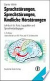 Sprachstörungen, Sprechstörungen, kindliche Hörstörungen: Lehrbuch für Ärzte, Logopäden und Sprachheilpädagogen