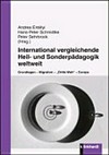 International vergleichende Heil- und Sonderpädagogik weltweit: Grundlagen - Migration - "Dritte Welt" - Europa