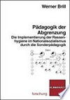 Pädagogik der Abgrenzung: die Implementierung der Rassenhygiene im Nationalsozialismus durch die Sonderpädagogik