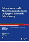 Prävention sexuellen Missbrauchs an Kindern und Jugendlichen mit Behinderung: das Trainingsprogramm "Stark mit Sam"
