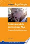 Autismus und die Lernmethode ABA: angewandte Verhaltensanalyse