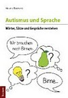 Autismus und Sprache: Wörter, Sätze und Gespräche verstehen