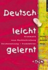 Deutsch leicht gelernt: Grammatik, neue Rechtschreibung, Zeichensetzung, Fremdwörter ; Schülerheft