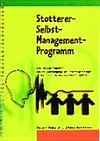 Stotterer-Selbst-Management-Programm: das Traningsprogramm mit der "Ankündigung" als Entlastungsstrategie für jugendliche und erwachsene Stotterer