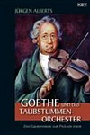 Goethe und das Taubstummenorchester: zwei Gaunerromane zum Preis von einem