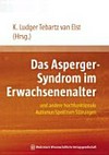 Das Asperger-Syndrom im Erwachsenenalter und andere hochfunktionale Autismus-Spektrum-Störungen
